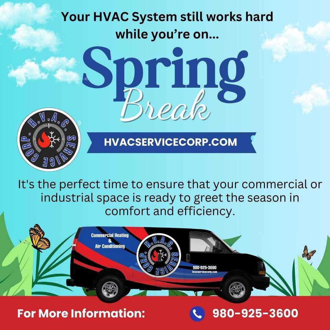 On Spring Break? Your HVAC System Can’t!